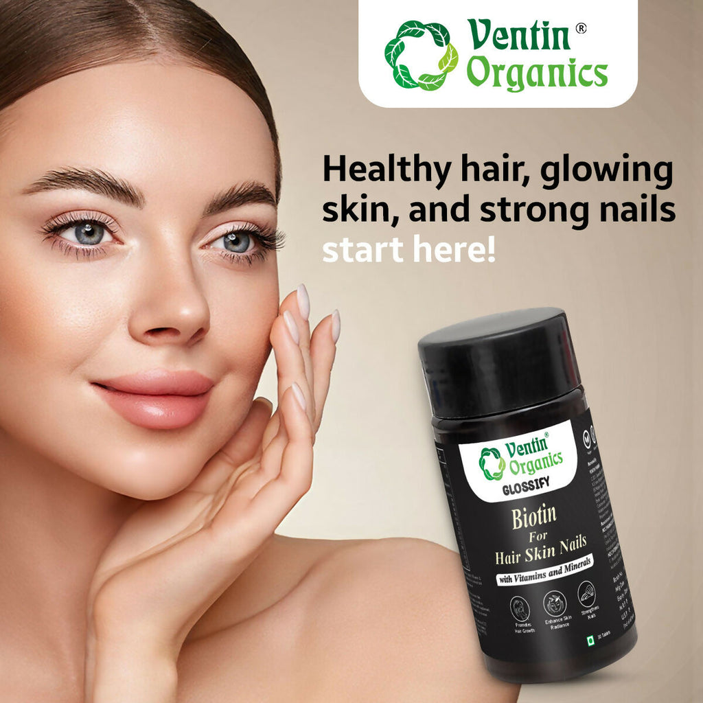 Ventin Organics Glossify Biotin Hair, Skin & Nails Tablets | Grocsy
