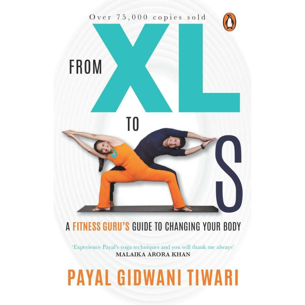 From XL to XS: A Fitness Guru's Guide to Changing Your Body by Payal Gidwani Tiwari | Grocsy